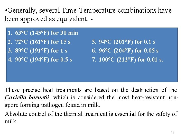  • Generally, several Time-Temperature combinations have been approved as equivalent: 1. 2. 3.