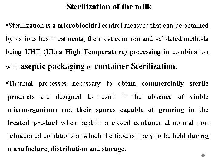 Sterilization of the milk • Sterilization is a microbiocidal control measure that can be