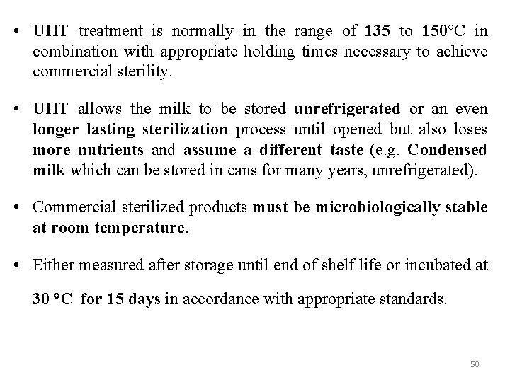  • UHT treatment is normally in the range of 135 to 150°C in