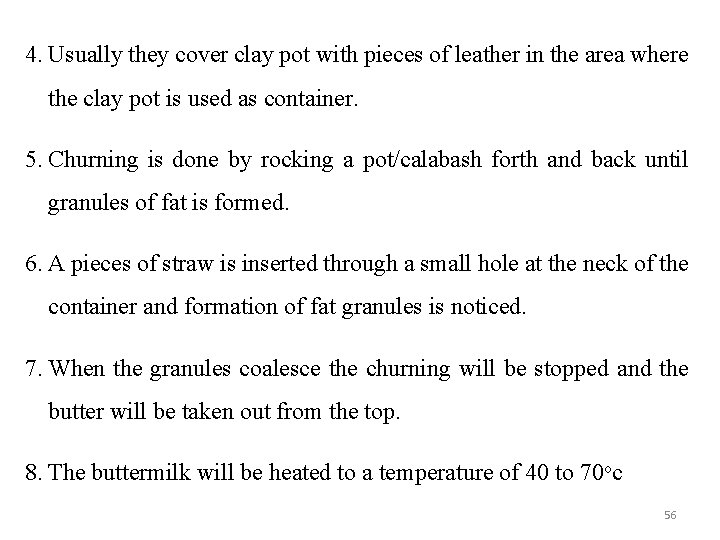 4. Usually they cover clay pot with pieces of leather in the area where