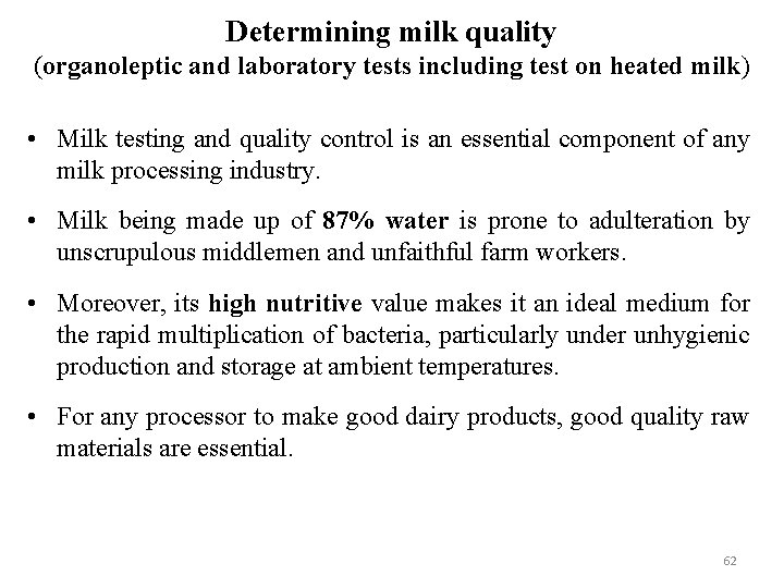 Determining milk quality (organoleptic and laboratory tests including test on heated milk) • Milk