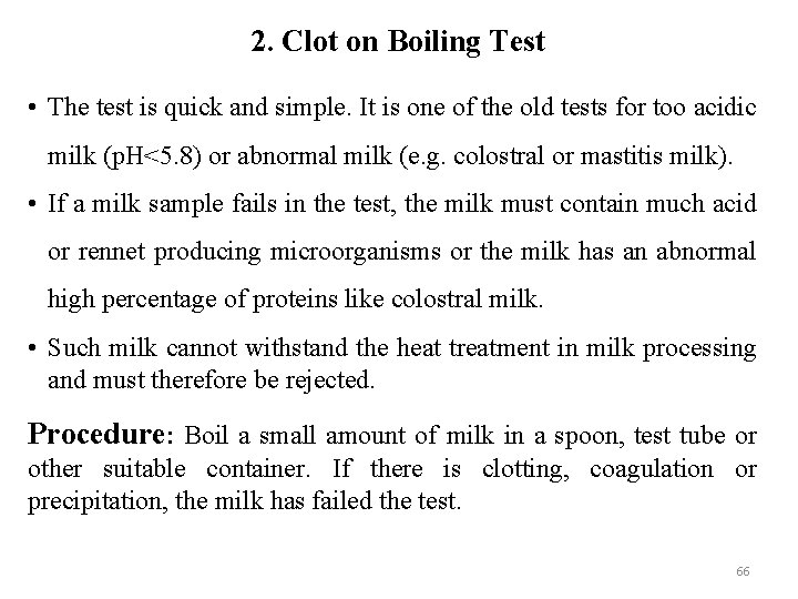 2. Clot on Boiling Test • The test is quick and simple. It is
