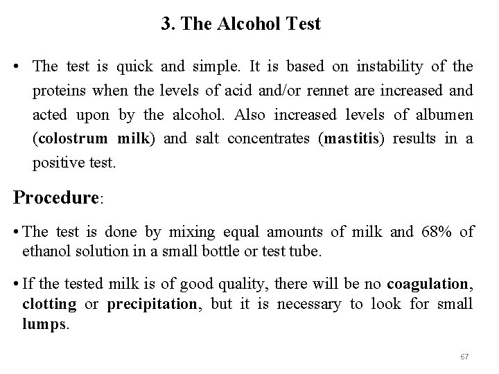 3. The Alcohol Test • The test is quick and simple. It is based