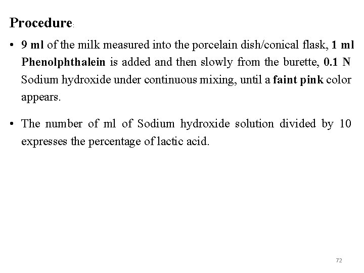 Procedure: • 9 ml of the milk measured into the porcelain dish/conical flask, 1