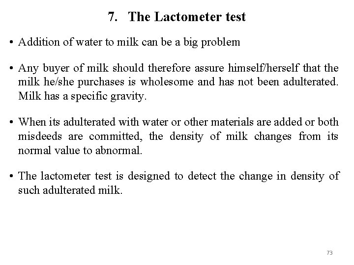 7. The Lactometer test • Addition of water to milk can be a big