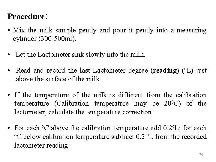 Procedure: • Mix the milk sample gently and pour it gently into a measuring