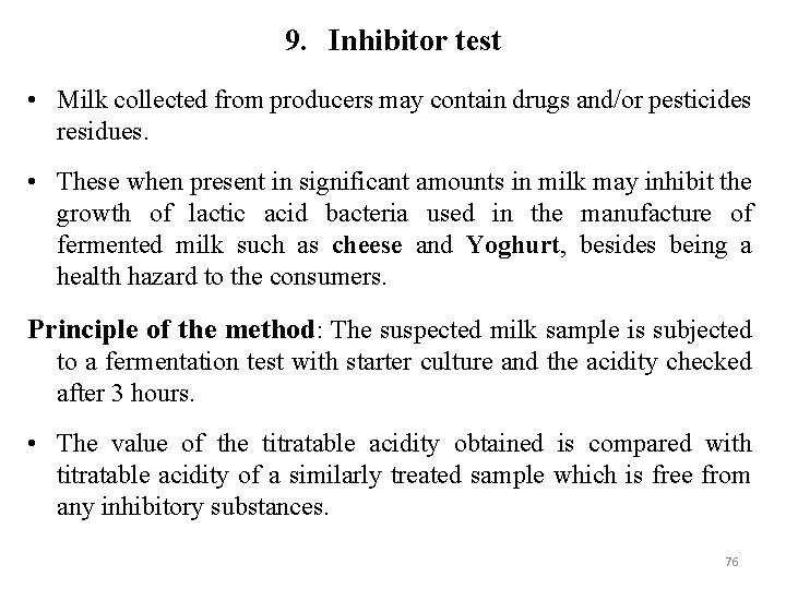 9. Inhibitor test • Milk collected from producers may contain drugs and/or pesticides residues.