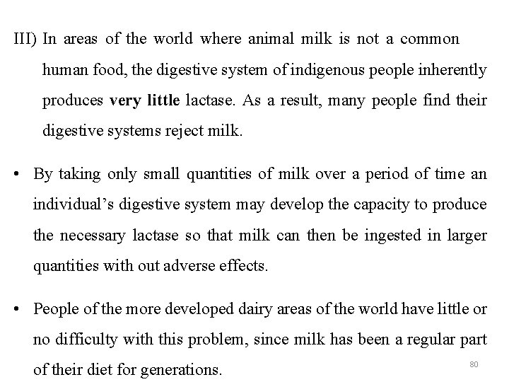 III) In areas of the world where animal milk is not a common human