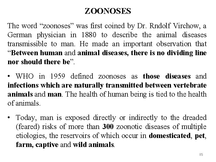 ZOONOSES The word “zoonoses” was first coined by Dr. Rndolf Virchow, a German physician