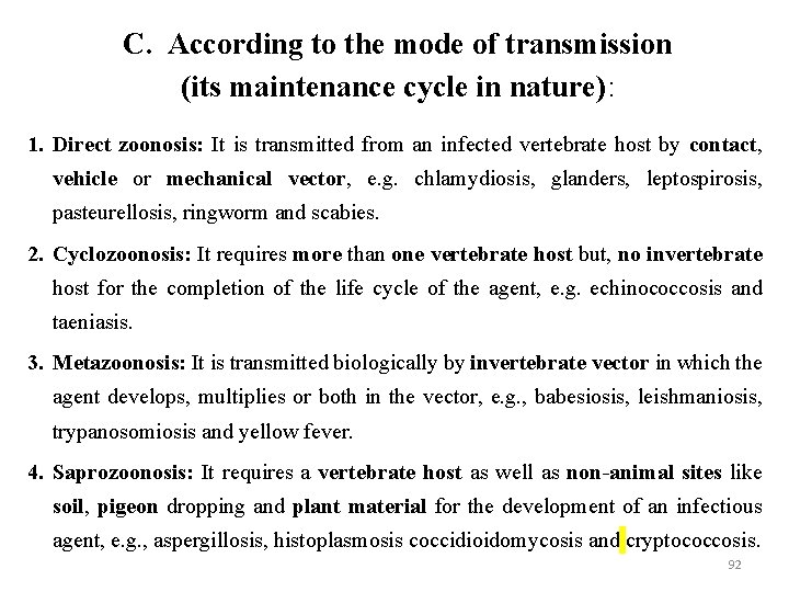 C. According to the mode of transmission (its maintenance cycle in nature): 1. Direct