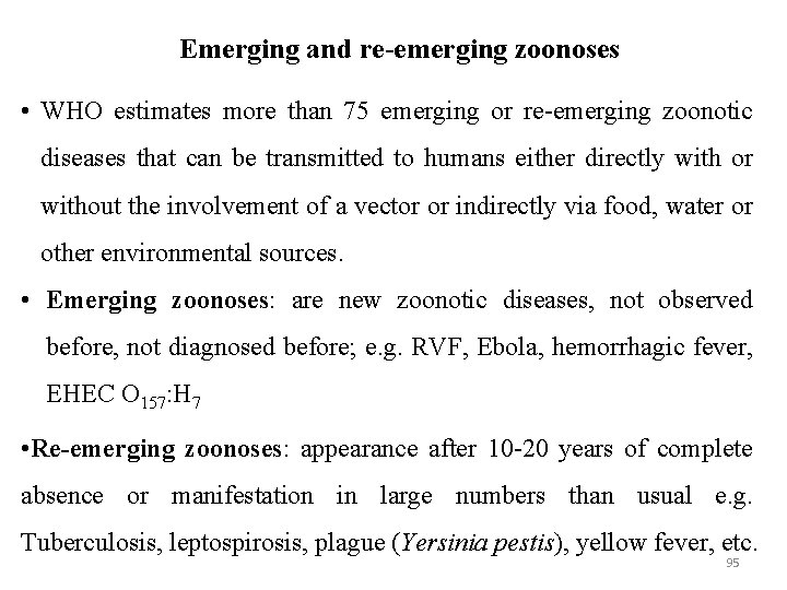 Emerging and re-emerging zoonoses • WHO estimates more than 75 emerging or re-emerging zoonotic