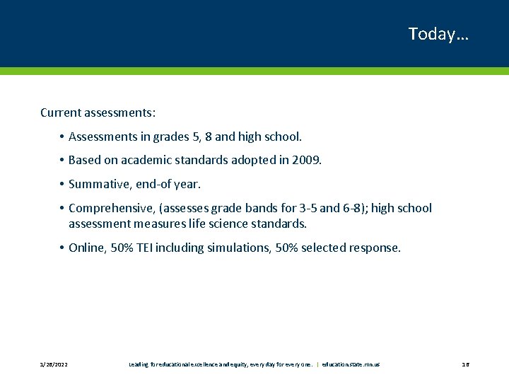 Today… Current assessments: • Assessments in grades 5, 8 and high school. • Based