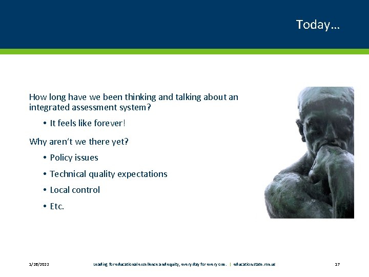 Today… How long have we been thinking and talking about an integrated assessment system?