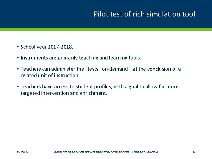 Pilot test of rich simulation tool • School year 2017 -2018. • Instruments are