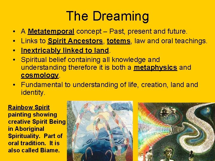 The Dreaming • • A Metatemporal concept – Past, present and future. Links to The Dreaming • • A Metatemporal concept – Past, present and future. Links to