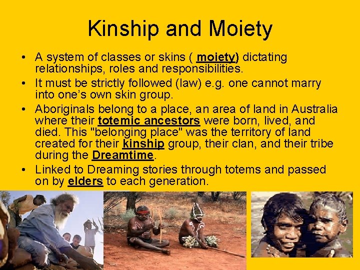 Kinship and Moiety • A system of classes or skins ( moiety) dictating relationships, Kinship and Moiety • A system of classes or skins ( moiety) dictating relationships,