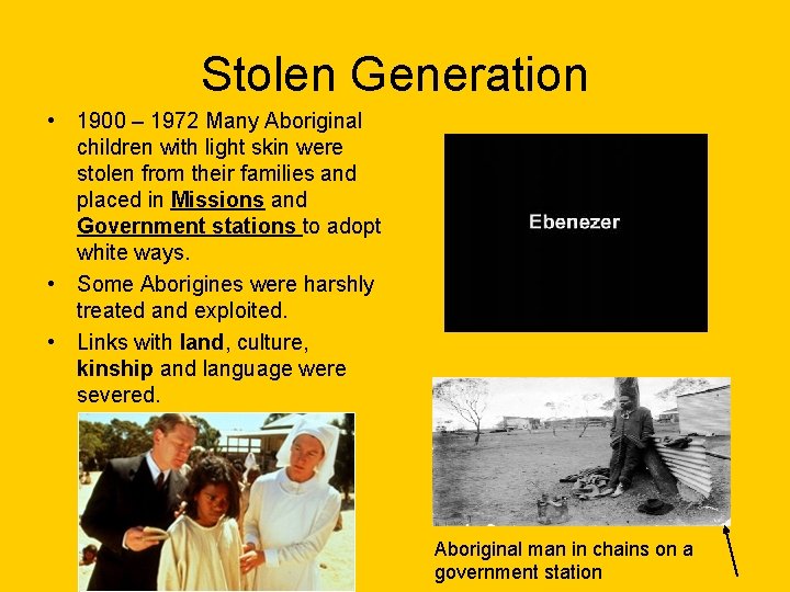 Stolen Generation • 1900 – 1972 Many Aboriginal children with light skin were stolen Stolen Generation • 1900 – 1972 Many Aboriginal children with light skin were stolen