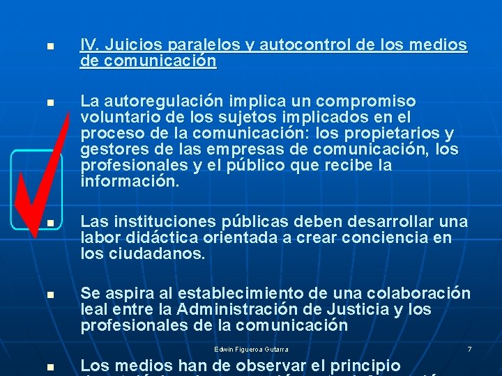 n n IV. Juicios paralelos y autocontrol de los medios de comunicación La autoregulación