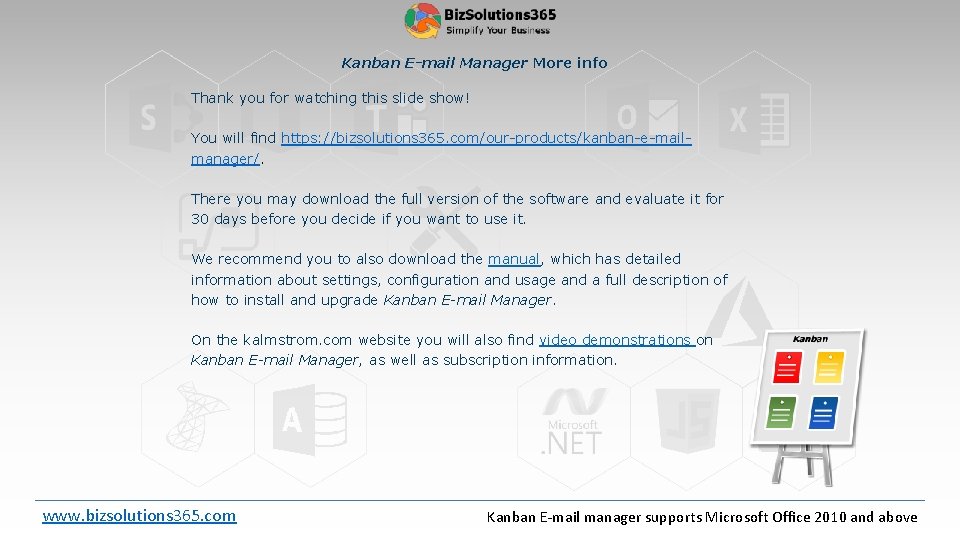 Kanban E-mail Manager More info Thank you for watching this slide show! You will