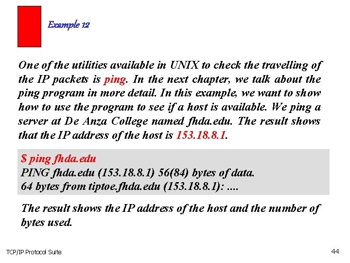 Example 12 One of the utilities available in UNIX to check the travelling of