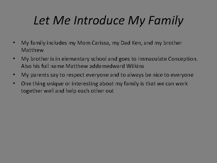 Let Me Introduce My Family • My family includes my Mom Carissa, my Dad