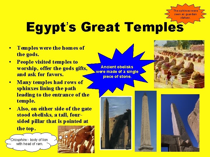 The sphinxes were seen as guardian statues. Egypt’s Great Temples • Temples were the