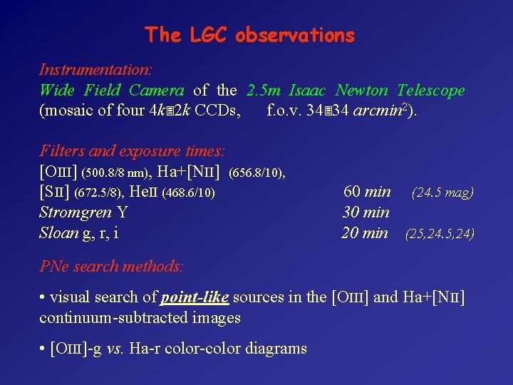 The LGC observations Instrumentation: Wide Field Camera of the 2. 5 m Isaac Newton