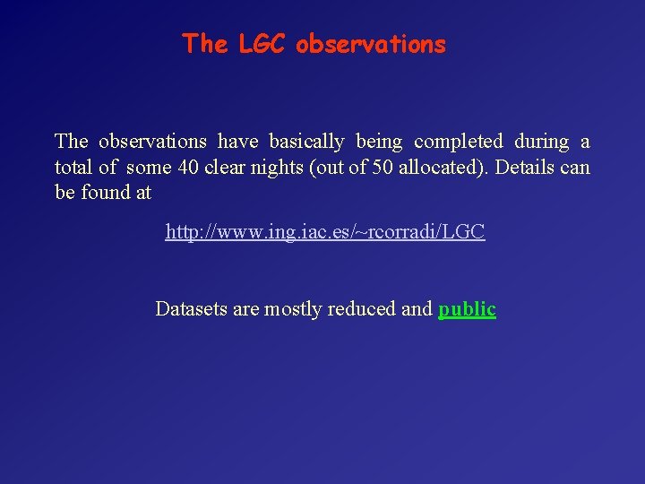 The LGC observations The observations have basically being completed during a total of some