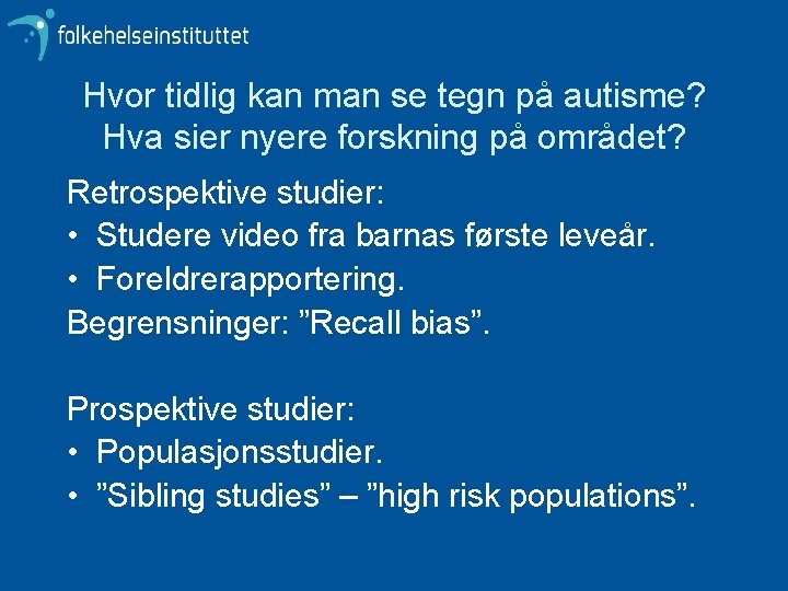 Hvor tidlig kan man se tegn på autisme? Hva sier nyere forskning på området?