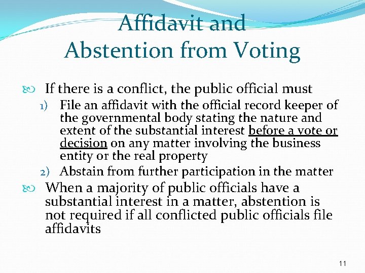 Affidavit and Abstention from Voting If there is a conflict, the public official must