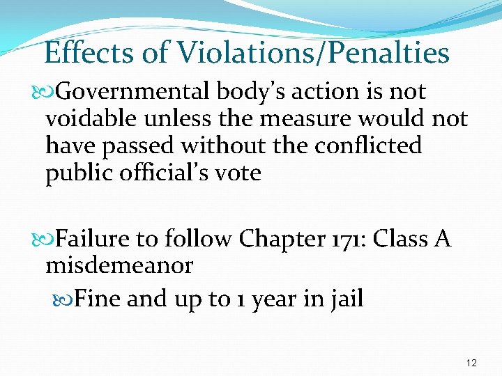 Effects of Violations/Penalties Governmental body’s action is not voidable unless the measure would not