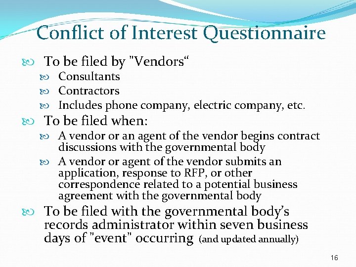 Conflict of Interest Questionnaire To be filed by "Vendors“ Consultants Contractors Includes phone company,