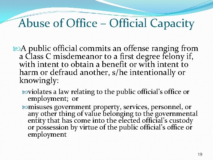 Abuse of Office – Official Capacity A public official commits an offense ranging from