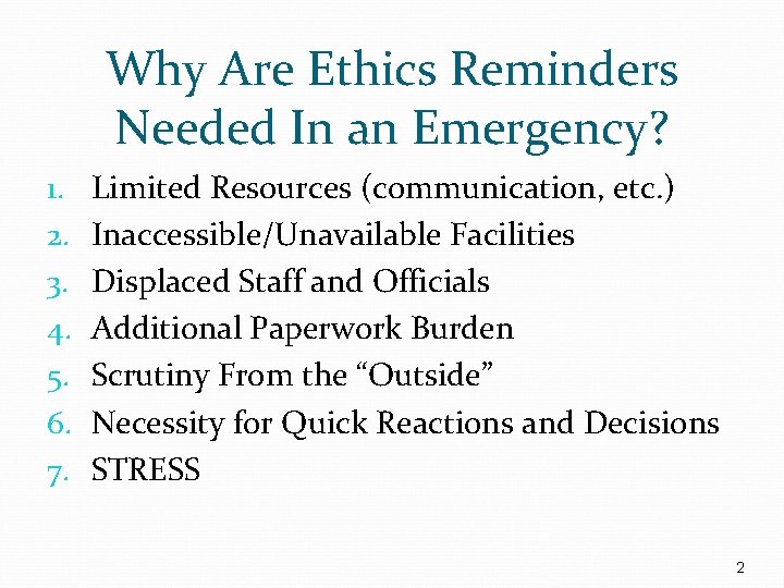 Why Are Ethics Reminders Needed In an Emergency? 1. 2. 3. 4. 5. 6.