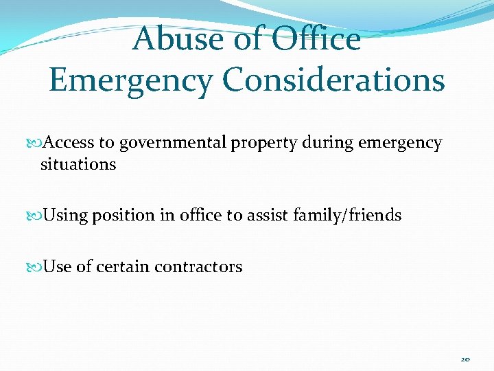 Abuse of Office Emergency Considerations Access to governmental property during emergency situations Using position