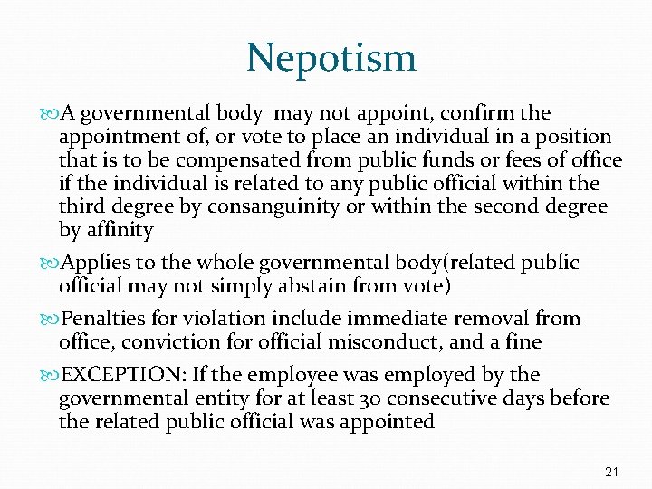 Nepotism A governmental body may not appoint, confirm the appointment of, or vote to