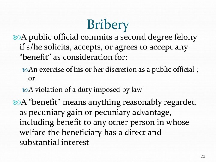 Bribery A public official commits a second degree felony if s/he solicits, accepts, or