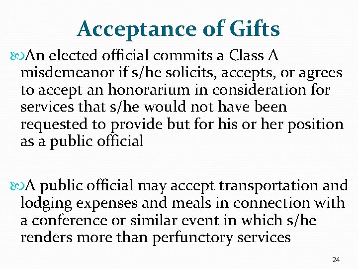 Acceptance of Gifts An elected official commits a Class A misdemeanor if s/he solicits,