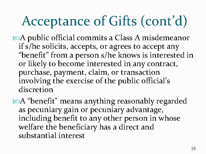 Acceptance of Gifts (cont’d) A public official commits a Class A misdemeanor if s/he