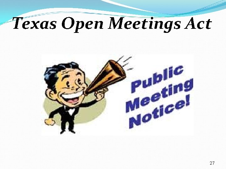 Texas Open Meetings Act 27 