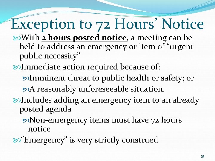 Exception to 72 Hours’ Notice With 2 hours posted notice, a meeting can be