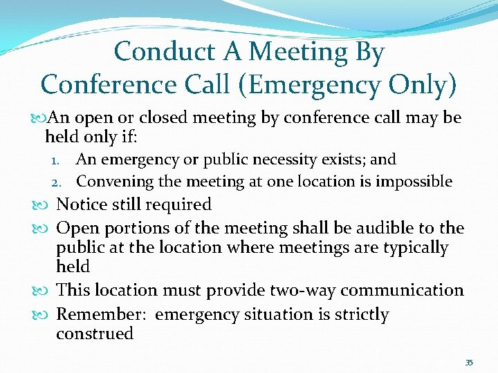 Conduct A Meeting By Conference Call (Emergency Only) An open or closed meeting by