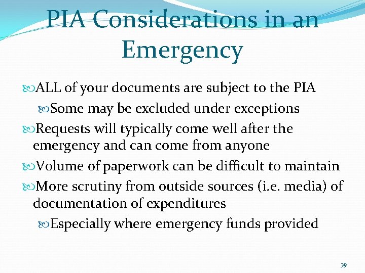 PIA Considerations in an Emergency ALL of your documents are subject to the PIA