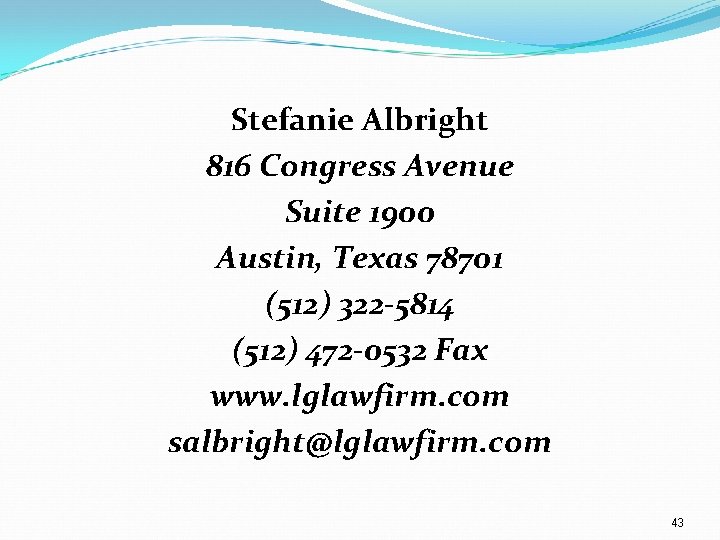 Stefanie Albright 816 Congress Avenue Suite 1900 Austin, Texas 78701 (512) 322 -5814 (512)