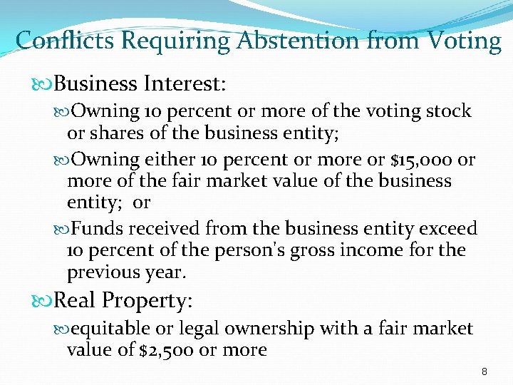 Conflicts Requiring Abstention from Voting Business Interest: Owning 10 percent or more of the