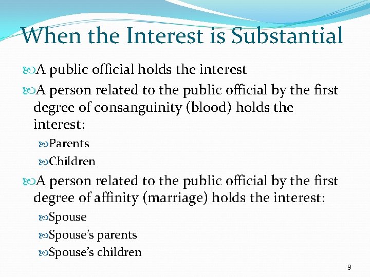 When the Interest is Substantial A public official holds the interest A person related