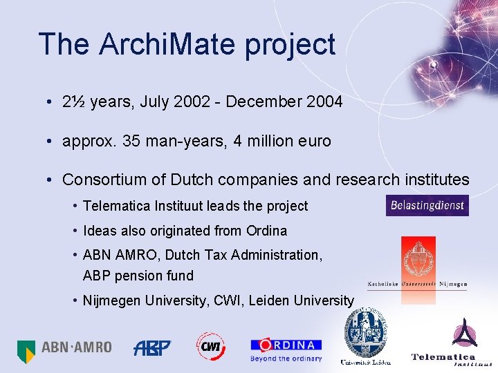 The Archi. Mate project • 2½ years, July 2002 - December 2004 • approx.