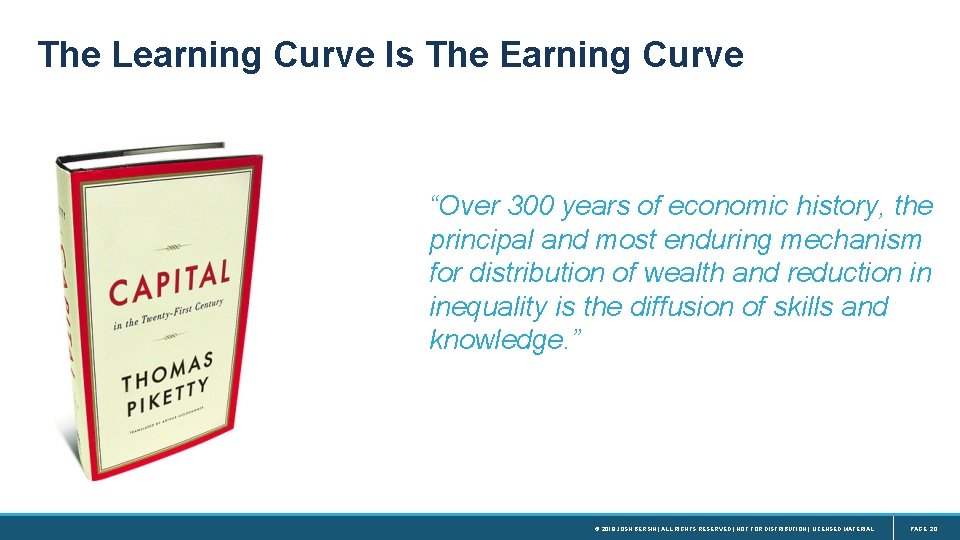 The Learning Curve Is The Earning Curve “Over 300 years of economic history, the
