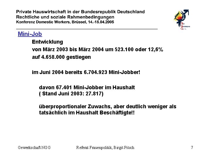 Mini-Job Entwicklung von März 2003 bis März 2004 um 523. 100 oder 12, 6%