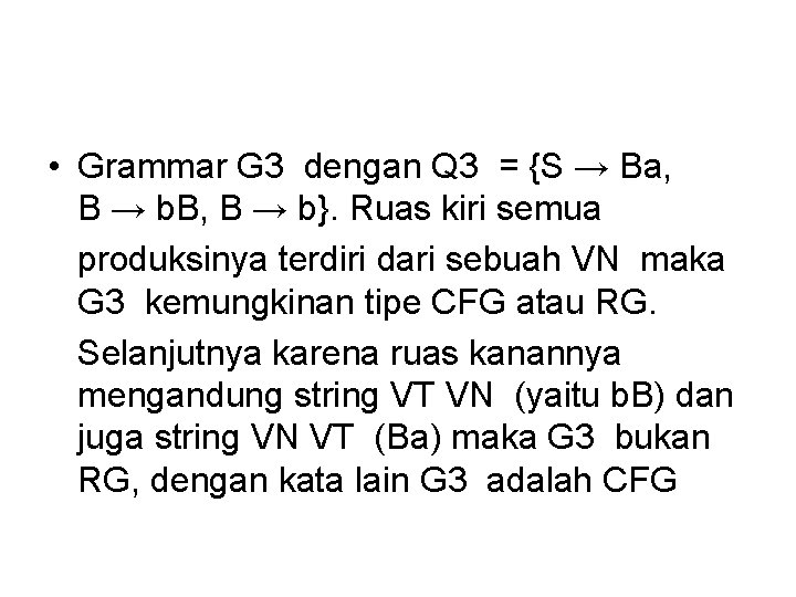  • Grammar G 3 dengan Q 3 = {S → Ba, B →